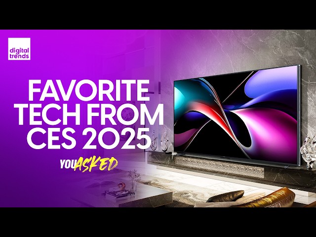 Favorite Tech from CES 2025 | You Asked: The Editor's Cut