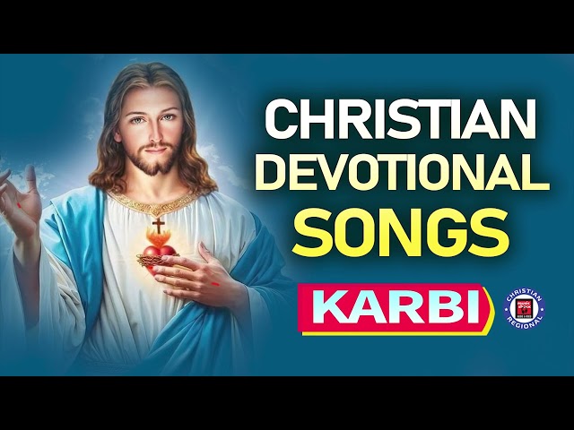 Praise And Worship Songs | Chrisitan Devotional Karbi Songs | Issac John | Christian Songs