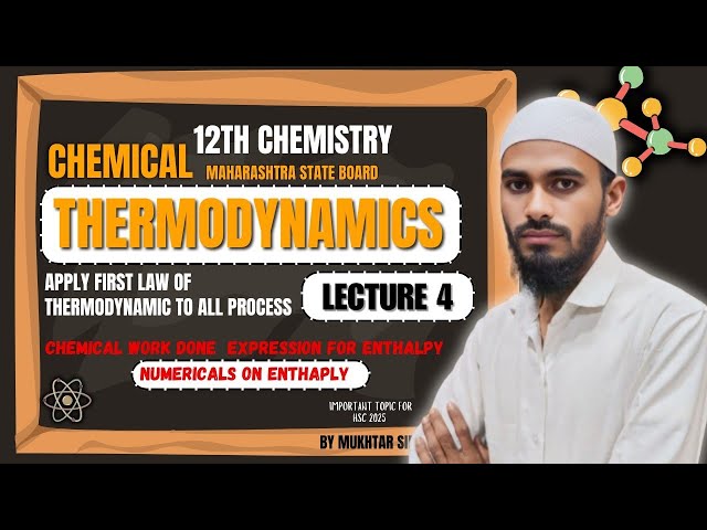 chemical Thermodynamics | Lec 04 | chemical work | Enthalpy derivation | numericals on Enthalpy