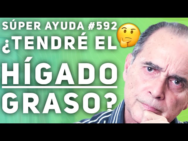 SÚper Ayuda #592 ¿Tendré El Hígado Graso?