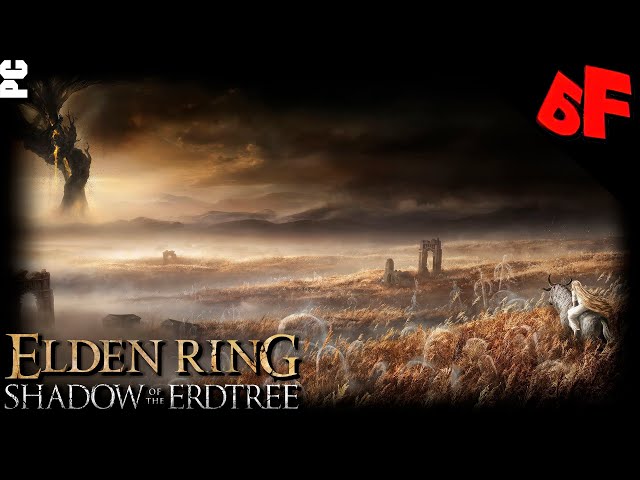 Идём по сюжету ► Shadow of the Erdtree ► Elden Ring ► Стрим #06