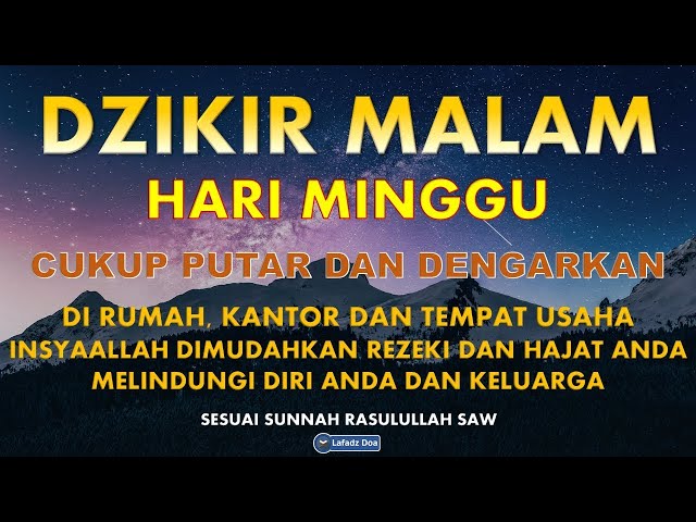 Dzikir Malam Hari Minggu Sesuai Sunnah l Dzikir Sore Minggu | Dzikir Sebelum Tidur Penyejuk Hati