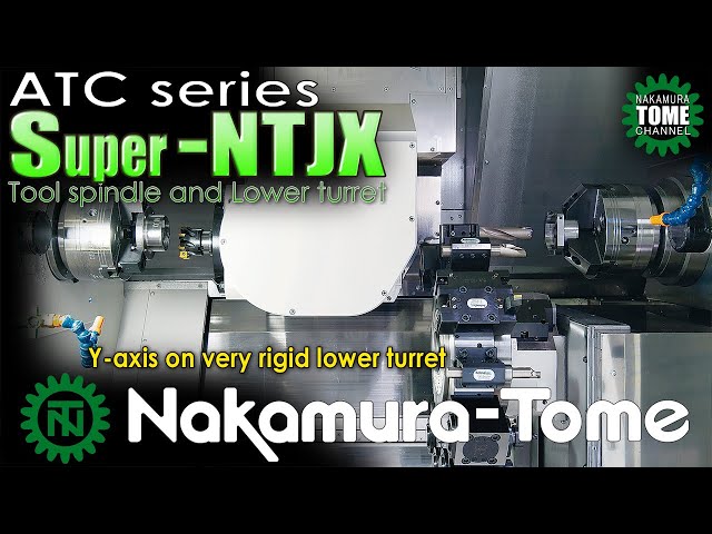 Nakamura-tome Multi-Tasking Machine with ATC SuperNTJX