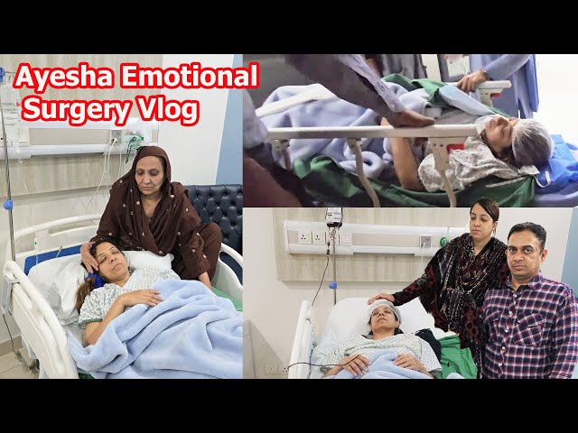 Ayesha Ki Hui Major Surgery😢 | Kon Sa Operate Hua ? | Emotional Vlog | Momina Ali