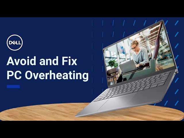 How to Prevent Overheating on Your Dell PC | Keep Your Computer Cool