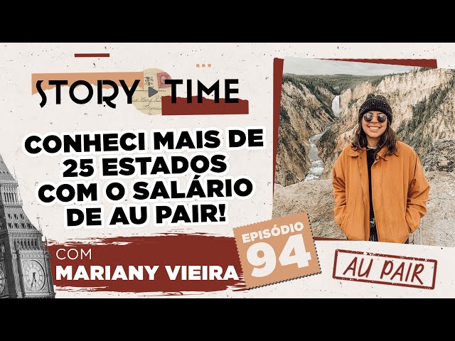 AU PAIR: "CONHECI MAIS DE 25 ESTADOS SENDO AU PAIR" | Story Time com Mariany | EP. 94