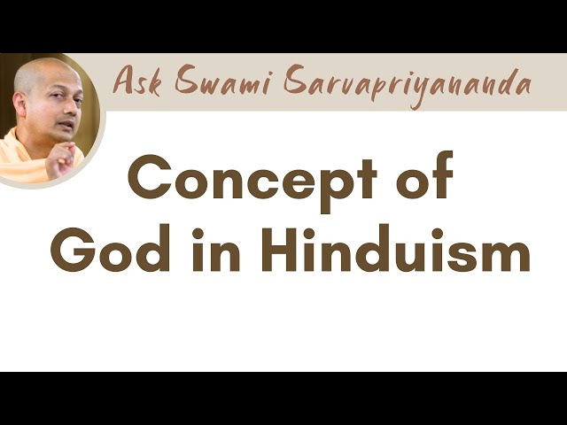 Concept of God in Hinduism | Swami Sarvapriyananda