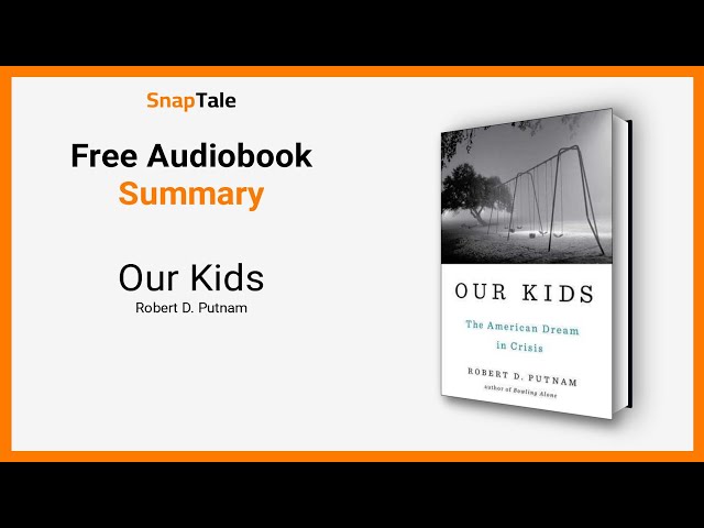 Our Kids by Robert D. Putnam: 7 Minute Summary