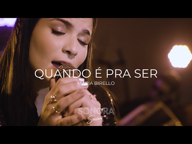 Sonora Sessions #3 - Quando É Pra Ser - Maria Birello