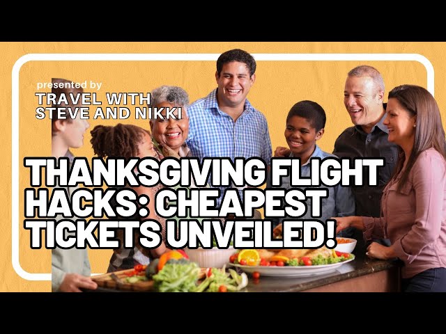 Thanksgiving Flight Hacks: Cheapest Tickets Unveiled!