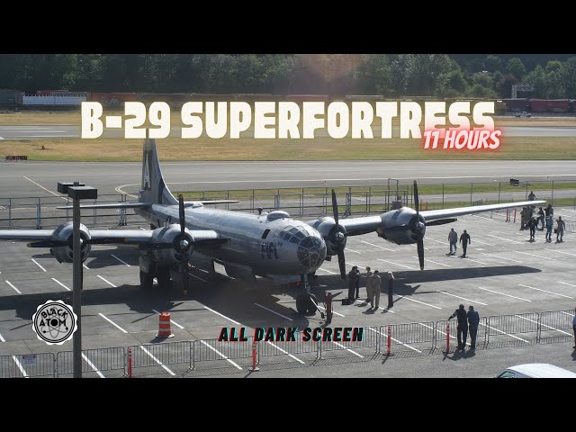 ✈ The Sound of a B-29 Superfortress Bomber ⨀ 11 Hours ⨀ All Dark Screen ⨀ Propeller Ambiance