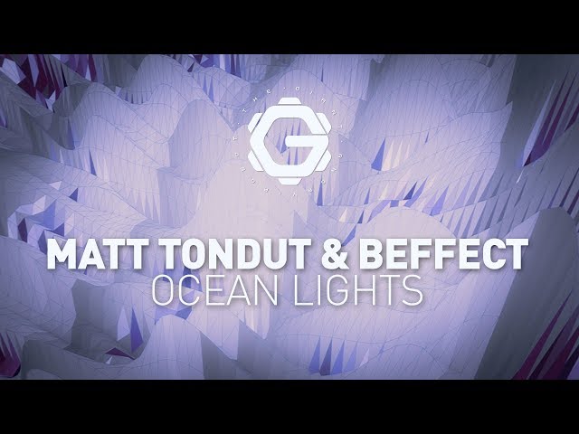 Matt Tondut & Beffect - Ocean Lights [ Downtempo | Minimal Electronic ]