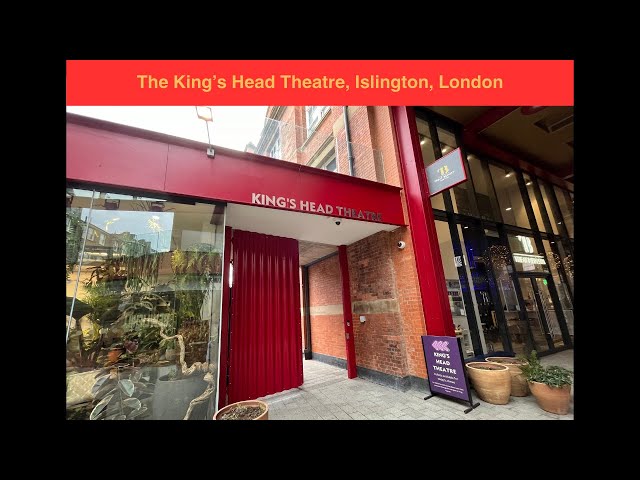 The King's Head Theatre - London's Oldest Pub Theatre's New Venue