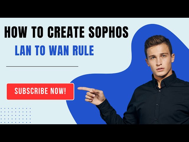 Sophos XG Lan to wan Rule