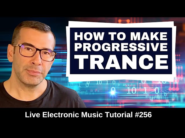 How to Progressive Trance Like Above & Beyond & Ferry Corsten | Live Electronic Music Tutorial #256