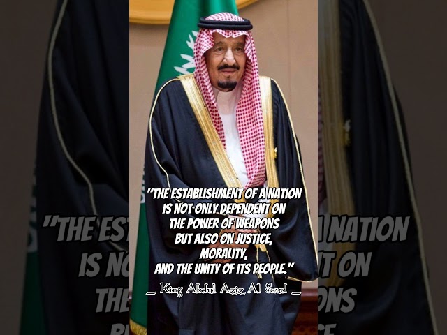 Motivation in Life from King Abdul Aziz Al Saud