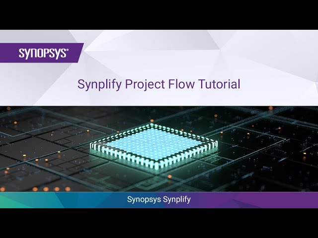 Synplify Project Flow Tutorial | Synopsys