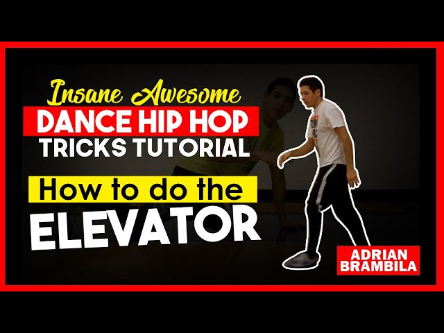 Insane Awesome Dance Hip Hop Tricks Tutorial: How to do the Elevator