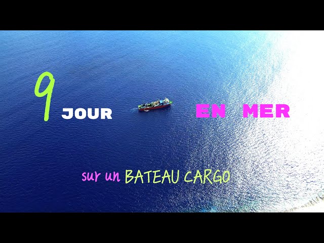 Ep 6: 9 jours en MER à bord d'un BATEAU CARGO