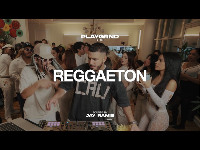 PLAYGRND SERIES | JAY RAMIS | REGGAETON, SALSA, DEMBOW, LATIN MIX