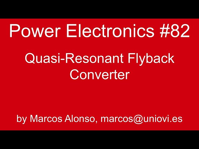 PE #82: Quasi-Resonant Flyback Converter