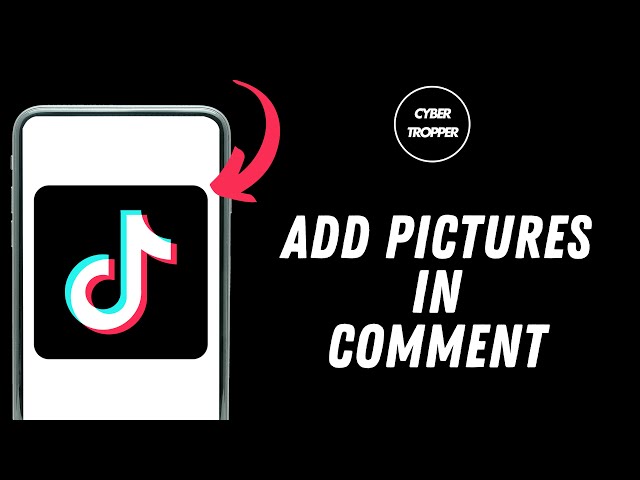 How to Add Pictures in Tiktok Comments