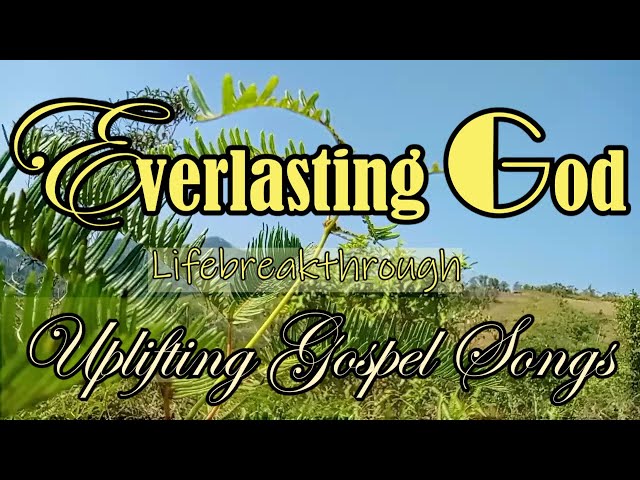 Everlasting God/Gospel Country songs