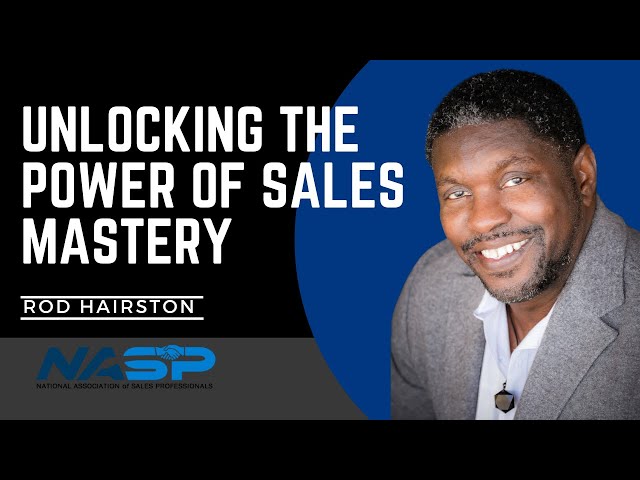 Unlocking the Power of Sales Mastery with Rod Hairston: Transforming Your Life and Business!