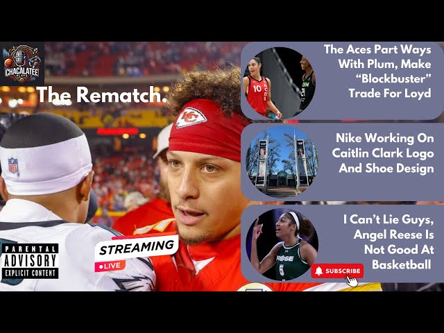 Chiefs V. Eagles Pt2, Aces Blockbuster Trade, Caitlin Nike Logo And Shoe Moves? #caitlinclark #nfl