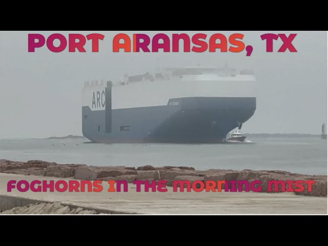 Port Aransas: Foghorns in the Morning Mist