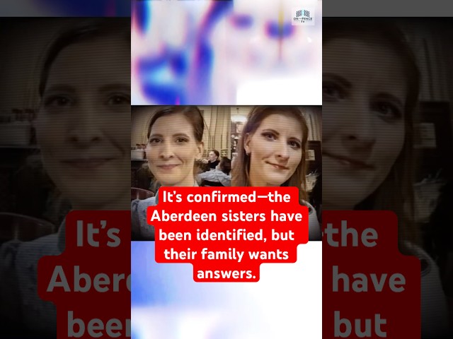 It’s confirmed—the Aberdeen sisters have been identified #news #breakingnews #shorts