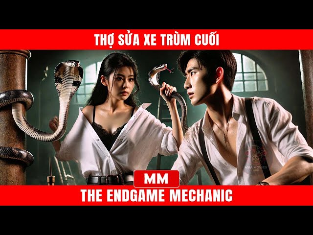 Thợ Sửa Xe Trùm Cuối | Siêu Phẩm Tổng Tài Hành Động 2025 | Thuyết Minh | Phim Châu Á