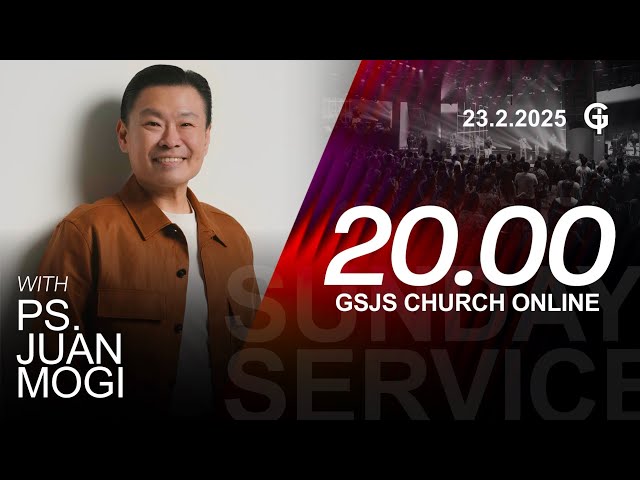 Ibadah Online GSJS 8 - Ps. Juan Mogi - Pk.20.00 (23 Feb 2025)