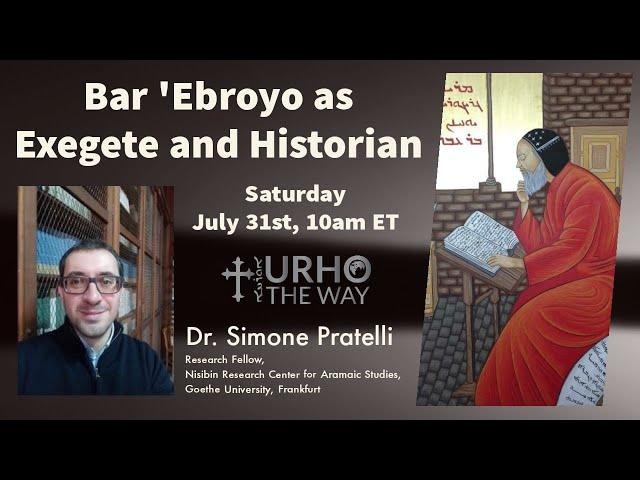 Bar Ebroyo As Exegete and Historian- Lecture by Dr. Simone Pratelli