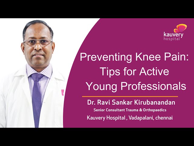 How to Prevent Knee Pain in Young Adults? | Kauvery Hospital Chennai | Tamil