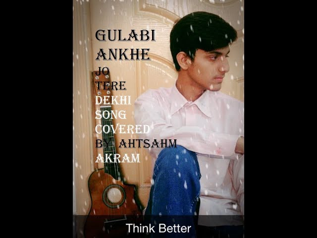 Gulabi Ankhen Song Covered By Ahtsham Akram Out Now