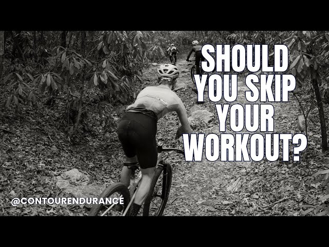 When Should you Skip or Modify your Workout? - Contour Endurance