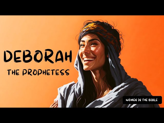 Deborah: The Fearless Judge and Prophetess | Women In The Bible | EP - 7