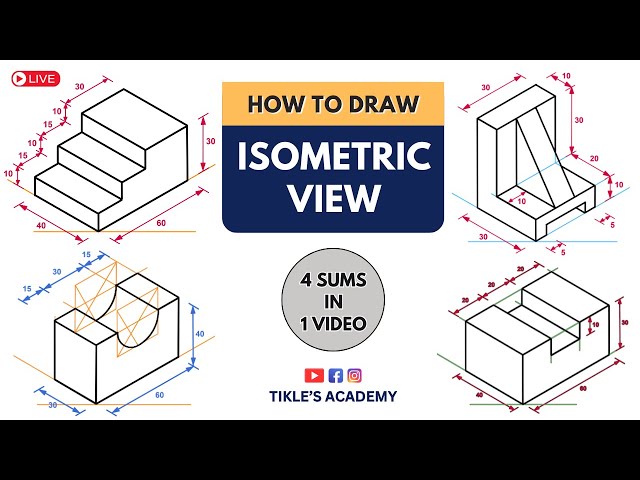 HOW TO DRAW ISOMETRIC VIEW IN ENGINEERING DRAWING (COVERS 4 PROBLEMS)    @TIKLESACADEMY​