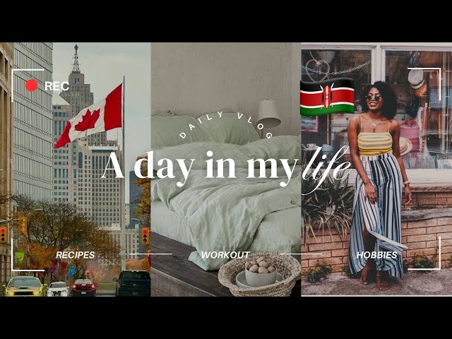 VLOG | A day in a Life of a Jobless Kenyan in Canada!