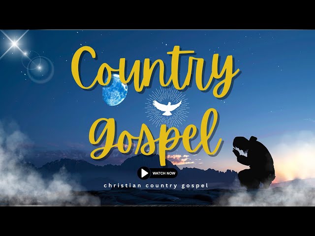 Top 100 Old Country Gospel Songs Of All Time With Lyrics - Gospel Country Hymns Collection 2024