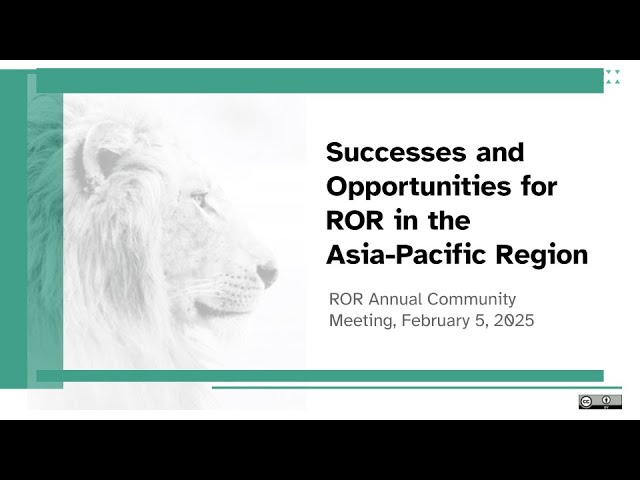 ROR Annual Community Meeting 2025: Successes and Opportunities for ROR in the Asia-Pacific Region