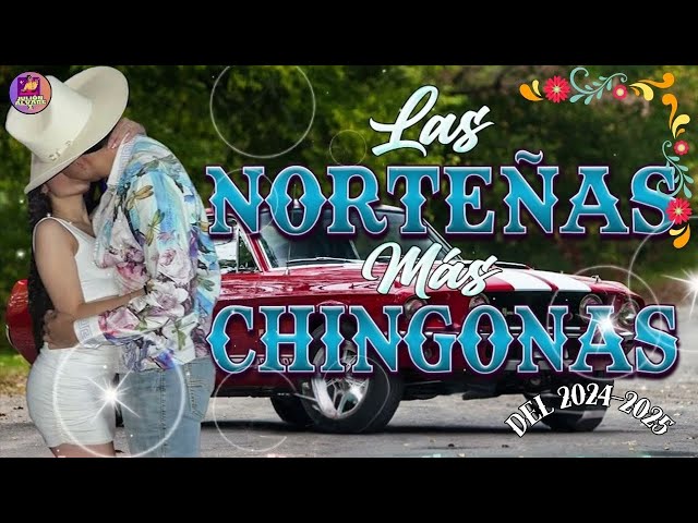 Las Norteñas Más Chingonas del2024-2025 🪗Cumbias Norteñas Mix 💃🏽💫 Norteñas Para Bailar Mix 2024-2025