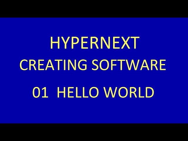 01 HyperNext Studio : Creating Software - Hello World example