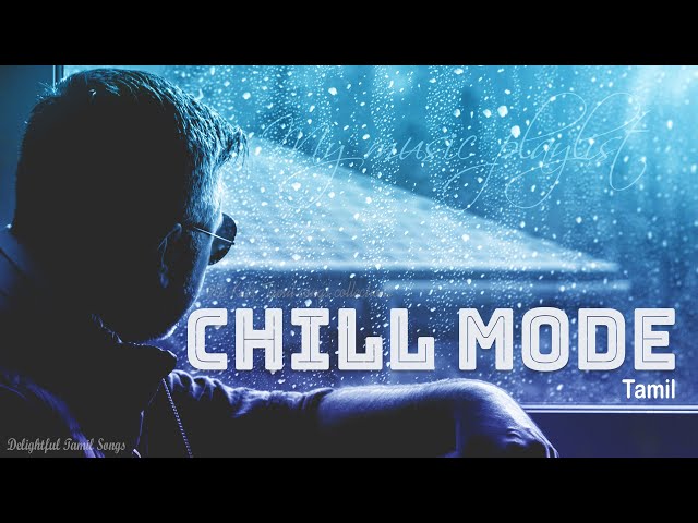 Tamil Chill Mode | Feel Good Songs  | Tamil MP3 | My Music Playlist