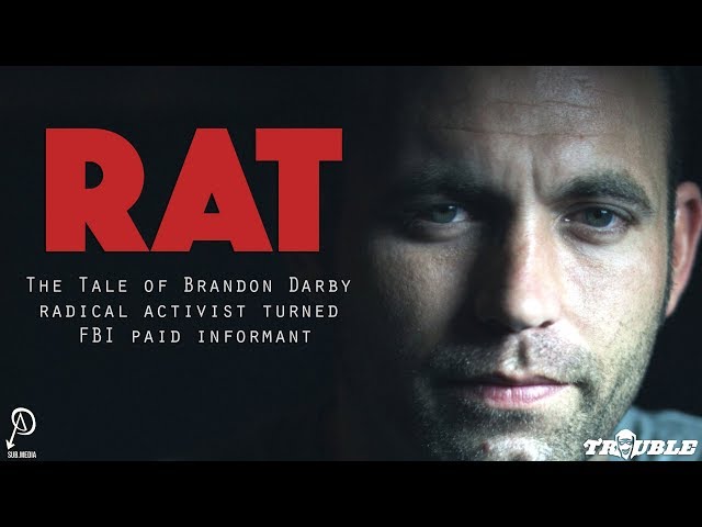 RAT: The Tale of Brandon Darby, radical activist turned FBI paid informant