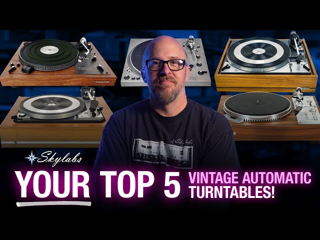 YOUR Top 5 Automatic Vintage Turntables