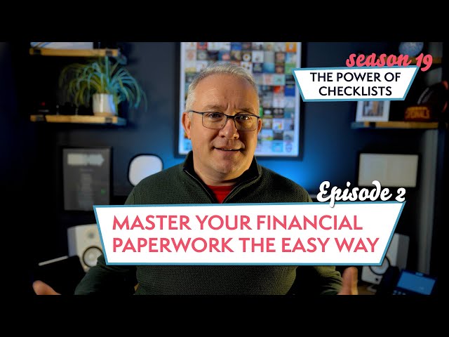 Master Your Financial Paperwork The Easy Way | Season 19 | The Power Of Checklists