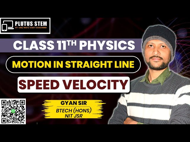 Motion in a Straight Line: Speed & Velocity Explained | Class 11 Physics | NEET 2025 | PLUTUS STEM