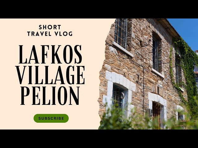 Lafkos in Pelion 2024 -Short Travel Vlog